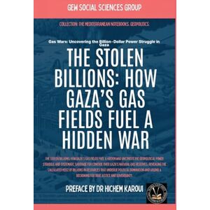 Gew Social Sciences Group The Stolen Billions: How Gaza's Gas Fields Fuel A Hidden War (Geopolitics) Gew Social Sciences Group The Stolen Billions: How Gaza's Gas Fields Fuel A Hidden War (Geopolitics)