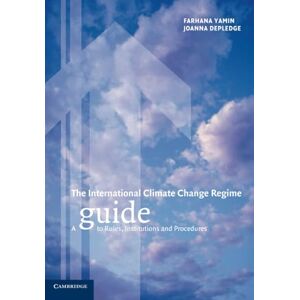Yamin, Farhana International Climate Change Regime: A Guide to Rules, Institutions and Procedures Yamin, Farhana International Climate Change Regime: A Guide to Rules, Institutions and Procedures