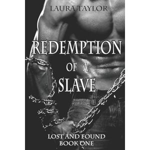 Taylor Redemption of a Slave: 1 (Lost and Found) Taylor Redemption of a Slave: 1 (Lost and Found)