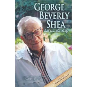 Davis, Paul George Beverly Shea: Tell Me the Story, An Authorized Biography Davis, Paul George Beverly Shea: Tell Me the Story, An Authorized Biography