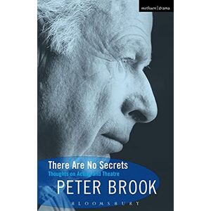 Brook, Peter There Are No Secrets: Thoughts on Acting and Theatre (Biography and Autobiography) Brook, Peter There Are No Secrets: Thoughts on Acting and Theatre (Biography and Autobiography)