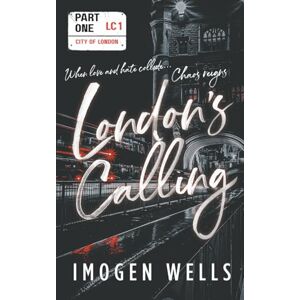 Wells, Imogen London's Calling: Part 1 Wells, Imogen London's Calling: Part 1