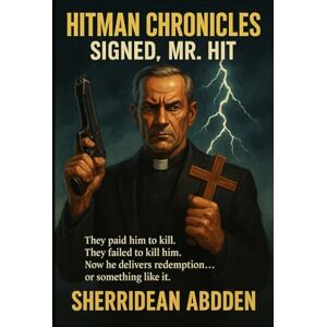 Abddeen, Sherridean Ann-Marie Hitman Chronicles: Signed, Mr. Hit Abddeen, Sherridean Ann-Marie Hitman Chronicles: Signed, Mr. Hit