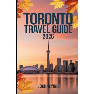 Journeyink Toronto Travel Guide 2026: A Modern Explorer’s Guide to Toronto’s Landmarks, Neighborhoods, and Adventures Journeyink Toronto Travel Guide 2026: A Modern Explorer’s Guide to Toronto’s Landmarks, Neighborhoods, and Adventures