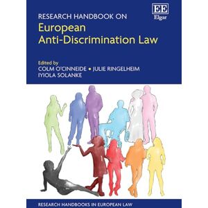 Research Handbook on European Anti-Discrimination Law (Research Handbooks in European Law series) Research Handbook on European Anti-Discrimination Law (Research Handbooks in European Law series)