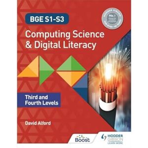 Alford, David BGE S1-S3 Computing Science and Digital Literacy: Third and Fourth Levels Alford, David BGE S1-S3 Computing Science and Digital Literacy: Third and Fourth Levels