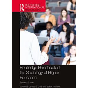 Routledge Handbook of the Sociology of Higher Education (Routledge International Handbooks) Routledge Handbook of the Sociology of Higher Education (Routledge International Handbooks)