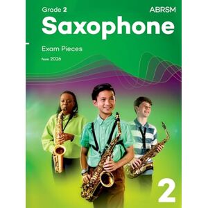 ABRSM Saxophone Exam Pieces from 2026, Grade 2: Selected from the syllabus from 2026. Saxophone Part & Piano Accompaniments ( Exam Pieces) ABRSM Saxophone Exam Pieces from 2026, Grade 2: Selected from the syllabus from 2026. Saxophone Part & Piano Accompaniments ( Exam Pieces)