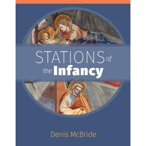 Fr Denis McBride C.Ss.R Stations of the Infancy Fr Denis McBride C.Ss.R Stations of the Infancy