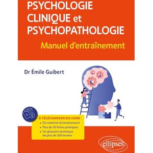 Guibert, Émile Psychologie clinique et psychopathologie: Manuel d'entraînement Guibert, Émile Psychologie clinique et psychopathologie: Manuel d'entraînement