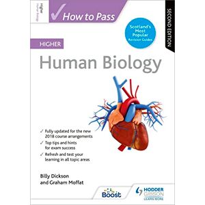 Dickson, Billy How to Pass Higher Human Biology: Second Edition (How To Pass Higher Level) Dickson, Billy How to Pass Higher Human Biology: Second Edition (How To Pass Higher Level)
