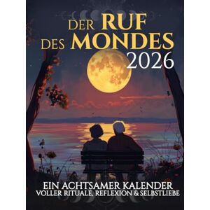 Merz, Stefan Der Ruf des Mondes 2026 Achtsamer Kalender voller Rituale, Reflexion und Selbstliebe: Mondkalender mit Mondphasen, Rituale & Inspirationen, Achtsamkeitsübungen, Geführte Reflexionen Merz, Stefan Der Ruf des Mondes 2026 Achtsamer Kalender voller Rituale, Reflexion und Selbstliebe: Mondkalender mit Mondphasen, Rituale & Inspirationen, Achtsamkeitsübungen, Geführte Reflexionen