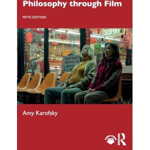 Karofsky, Amy Philosophy through Film Karofsky, Amy Philosophy through Film