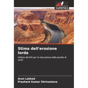 Lakkad, Arun Stima dell'erosione lorda: Utilizzo del GIS per la misurazione della perdita di suolo Lakkad, Arun Stima dell'erosione lorda: Utilizzo del GIS per la misurazione della perdita di suolo