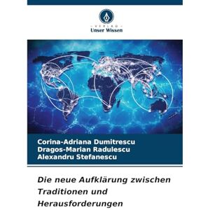 Dumitrescu, Corina-Adriana Die neue Aufklärung zwischen Traditionen und Herausforderungen Dumitrescu, Corina-Adriana Die neue Aufklärung zwischen Traditionen und Herausforderungen