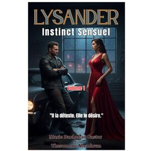 Castor, Marie Dachekar Lysander: Instinct Sensuel Volume 1 Castor, Marie Dachekar Lysander: Instinct Sensuel Volume 1