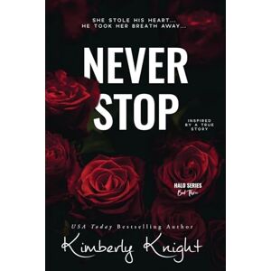 Knight, Kimberly Never Stop: Volume 3 (The Halo Series) Knight, Kimberly Never Stop: Volume 3 (The Halo Series)