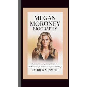 M. Smith, Patrick MEGAN MORONEY BIOGRAPHY: The Breakout Star Country Can’t Stop Talking About — The Real Journey Behind Her Raw Lyrics and Bold Style M. Smith, Patrick MEGAN MORONEY BIOGRAPHY: The Breakout Star Country Can’t Stop Talking About — The Real Journey Behind Her Raw Lyrics and Bold Style