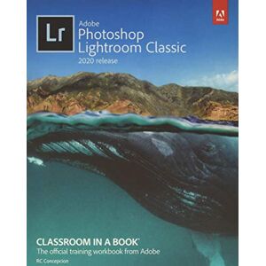 Concepcion, Rafael Adobe Photoshop Lightroom Classic Classroom in a Book (2020 release) Concepcion, Rafael Adobe Photoshop Lightroom Classic Classroom in a Book (2020 release)