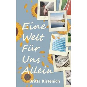Kistenich, Britta Eine Welt für uns allein: Eine lesbische Second Chance Romance (Politisch unkorrekt verliebt) Kistenich, Britta Eine Welt für uns allein: Eine lesbische Second Chance Romance (Politisch unkorrekt verliebt)
