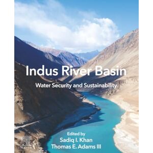 Indus River Basin: Water Security and Sustainability Indus River Basin: Water Security and Sustainability