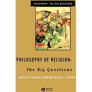 of Religion: The Big Questions (Philosophy: The Big Questions) of Religion: The Big Questions (Philosophy: The Big Questions)