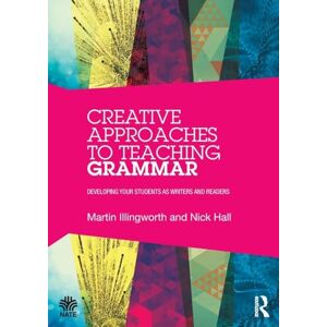 Illingworth, Martin Creative Approaches to Teaching Grammar: Developing your students as writers and readers (National Association for the Teaching of English NATE) Illingworth, Martin Creative Approaches to Teaching Grammar: Developing your students as writers and readers (National Association for the Teaching of English NATE)