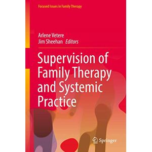 Supervision of Family Therapy and Systemic Practice (Focused Issues in Family Therapy) Supervision of Family Therapy and Systemic Practice (Focused Issues in Family Therapy)