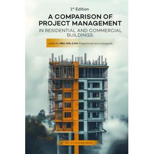 Mukwakwami, Dr. S. H. A Comparison of Project Management in Residential and Commercial Buildings Mukwakwami, Dr. S. H. A Comparison of Project Management in Residential and Commercial Buildings