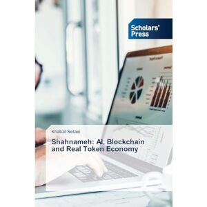 Setaei, Khabat Shahnameh: AI, Blockchain and Real Token Economy Setaei, Khabat Shahnameh: AI, Blockchain and Real Token Economy