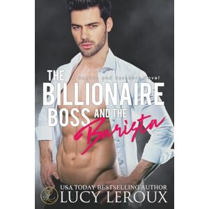 Leroux, Lucy The Billionaire Boss and The Barista: A Second-Chance Marriage of Convenience Enemies-to-Lovers Romance: 5 (Rogues and Rescuers) Leroux, Lucy The Billionaire Boss and The Barista: A Second-Chance Marriage of Convenience Enemies-to-Lovers Romance: 5 (Rogues and Rescuers)