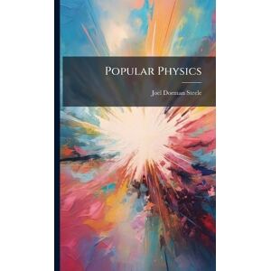Steele, Joel Dorman Popular Physics Steele, Joel Dorman Popular Physics