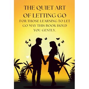 Sigma The Quiet Art of Letting Go: A guide to healing after heartbreak, rediscovering self-love, and finding peace when love fades. Sigma The Quiet Art of Letting Go: A guide to healing after heartbreak, rediscovering self-love, and finding peace when love fades.