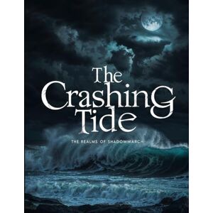 Fountain Adventures, Crescent The Crashing Tide: 9 (Realms of Shadowmarch) Fountain Adventures, Crescent The Crashing Tide: 9 (Realms of Shadowmarch)