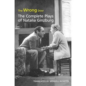Ricketts, Wendell The Wrong Door: The Complete Plays of Natalia Ginzburg (Toronto Italian Studies) Ricketts, Wendell The Wrong Door: The Complete Plays of Natalia Ginzburg (Toronto Italian Studies)