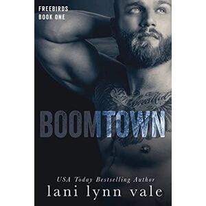 Vale, Lani Lynn Boomtown: Volume 1 (Freebirds) Vale, Lani Lynn Boomtown: Volume 1 (Freebirds)
