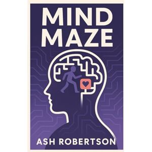 Robertson, Ash Mind Maze (Pop Psychology) Robertson, Ash Mind Maze (Pop Psychology)