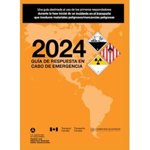 Comunicaciones y Transportes de México 2024 Guía de Respuesta en Caso de Emergencia: Una guía destinada al uso de los primeros respondedores durante la fase inicial de un incidente en el transporte que involucre materiales Comunicaciones y Transportes de México 2024 Guía de Respuesta en Caso de Emergencia: Una guía destinada al uso de los primeros respondedores durante la fase inicial de un incidente en el transporte que involucre materiales