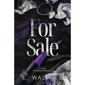 Waltree, L. For Sale: A Dark Forbidden Romance Waltree, L. For Sale: A Dark Forbidden Romance