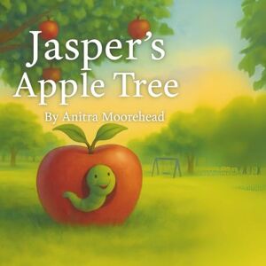 Moorehead, Anitra Jasper's Apple Tree!: A Worm’s Park Adventure) Moorehead, Anitra Jasper's Apple Tree!: A Worm’s Park Adventure)