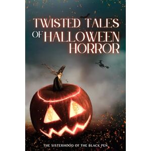 of the Black Pen, The Sisterhood Twisted Tales of Halloween Horror of the Black Pen, The Sisterhood Twisted Tales of Halloween Horror