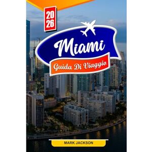 Jackson MIAMI GUIDA DI VIAGGIO 2026: Esplora le migliori attrazioni, i tesori nascosti e i segreti locali di Miami per il 2026 Jackson MIAMI GUIDA DI VIAGGIO 2026: Esplora le migliori attrazioni, i tesori nascosti e i segreti locali di Miami per il 2026