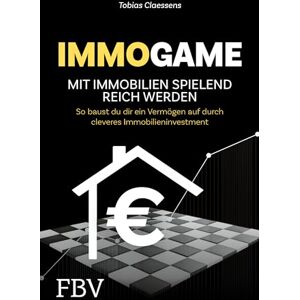 Claessens, Tobias Immogame mit Immobilien spielend reich werden: So baust du dir ein Vermögen auf durch cleveres Immobilieninvestment. SPIEGEL-Bestseller für deinen Immobilienkauf, Kapitalanlage Claessens, Tobias Immogame mit Immobilien spielend reich werden: So baust du dir ein Vermögen auf durch cleveres Immobilieninvestment. SPIEGEL-Bestseller für deinen Immobilienkauf, Kapitalanlage
