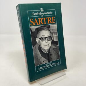 Howells Cambridge Companion to Sartre (Cambridge Companions to Philosophy) Howells Cambridge Companion to Sartre (Cambridge Companions to Philosophy)