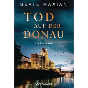Maxian, Beate Tod auf der Donau: Ein Wien-Krimi Maxian, Beate Tod auf der Donau: Ein Wien-Krimi