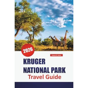 Askew, Dwayne B. KRUGER NATIONAL PARK TRAVEL GUIDE 2026: Discover Top Attractions, Beaches, Local Food Spots, Cultural Experiences, and Itineraries for Planning Your Greek Island Getaway Askew, Dwayne B. KRUGER NATIONAL PARK TRAVEL GUIDE 2026: Discover Top Attractions, Beaches, Local Food Spots, Cultural Experiences, and Itineraries for Planning Your Greek Island Getaway