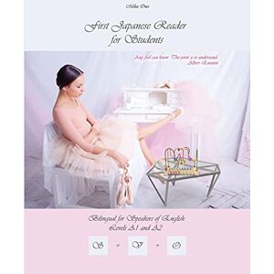 Ono, Miku First Japanese Reader for Students: Bilingual for Speakers of English Levels A1 and A2: Volume 10 (Graded Japanese Readers) Ono, Miku First Japanese Reader for Students: Bilingual for Speakers of English Levels A1 and A2: Volume 10 (Graded Japanese Readers)