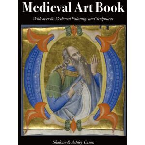 Cason, Ashley Medieval Art Book: With over 60 Medieval Paintings and Sculptures (Catholic Art Coffee Table Books) Cason, Ashley Medieval Art Book: With over 60 Medieval Paintings and Sculptures (Catholic Art Coffee Table Books)