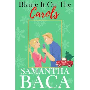 Baca, Samantha Blame It On The Carols Baca, Samantha Blame It On The Carols