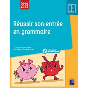 Bellanger, Francoise Réussir son entrée en grammaire CE1 + ressources numériques Bellanger, Francoise Réussir son entrée en grammaire CE1 + ressources numériques